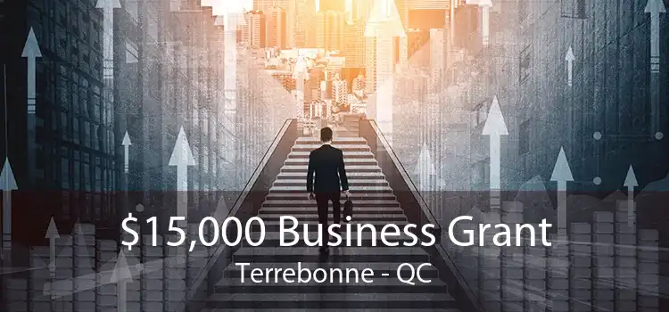 $15,000 Business Grant Terrebonne - QC