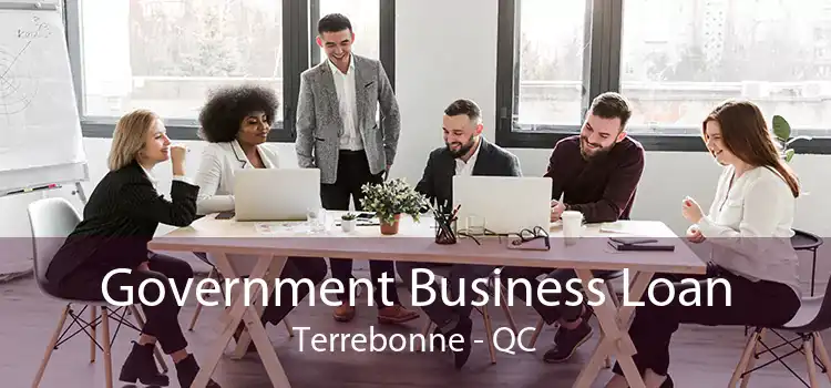 Government Business Loan Terrebonne - QC