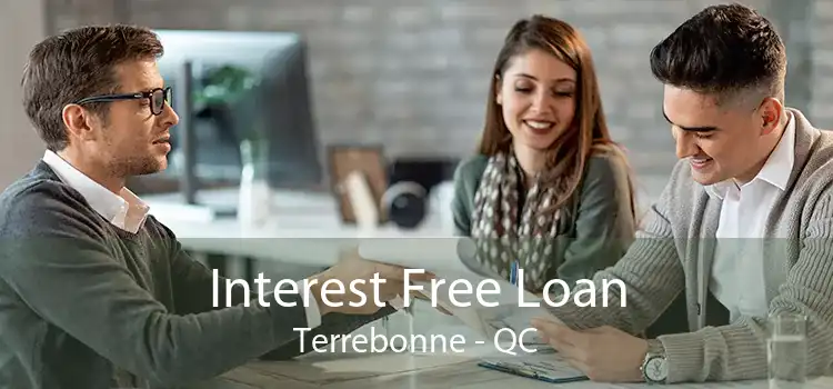 Interest Free Loan Terrebonne - QC